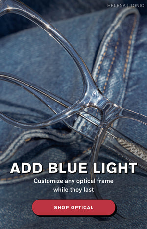 ADD BLUE LIGHT  Customize any optical frame while they last  SHOP OPTICAL
