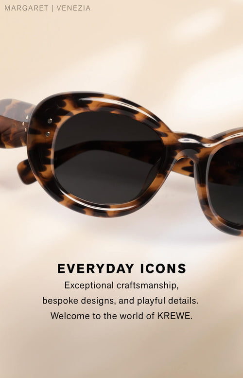 EVERYDAY ICONS Exceptional craftsmanship, bespoke designs, and playful details. Welcome to the world of KREWE.