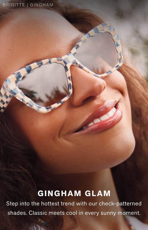 Gingham Glam Step into the hottest trend with our check-patterned shades. Classic meets cool in every sunny moment.