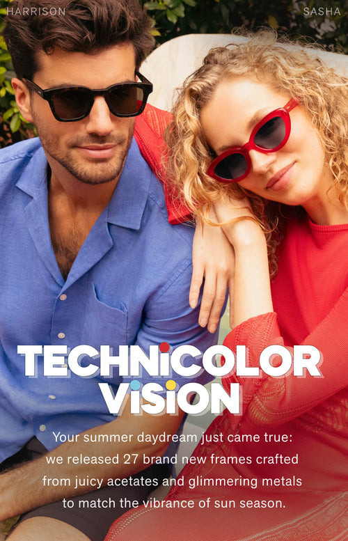 TECHNICOLOR SUMMER Your summer daydream just came true: we released 27 brand new frames crafted from juicy acetates and glimmering metals to match the vibrance of sun season.