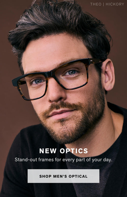 NEW OPTICS . Stand-out frames for every part of your day. Shop Men's Optical