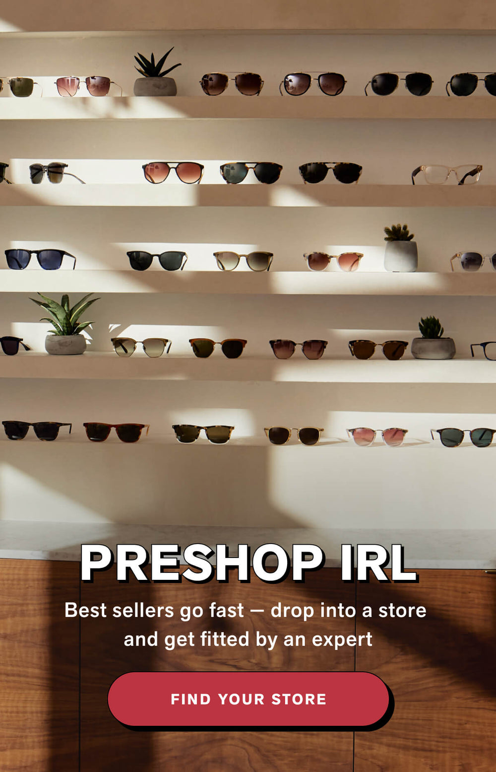 PRESHOP IRL  Best sellers go fast — drop into a store and get fitted by an expert  FIND YOUR STORE