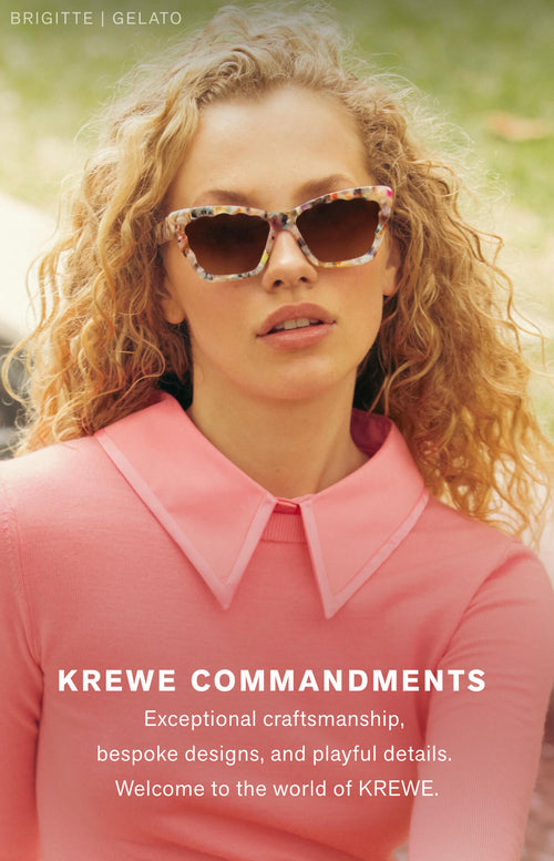 KREWE COMMANDMENTS  Exceptional craftsmanship, bespoke designs, and playful details. Welcome to the world of KREWE.