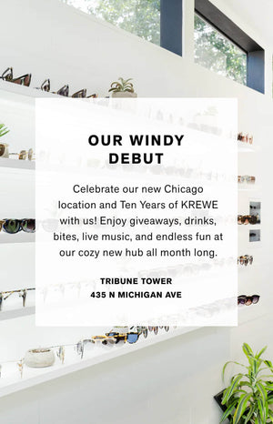Our Windy Debut Celebrate our new Chicago location and Ten Years of KREWE with us! Enjoy giveaways, drinks, bites, live music and endless fun at our cozy new hub all month long.  Tribune tower  438 Michigan Ave