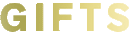 GIFTS