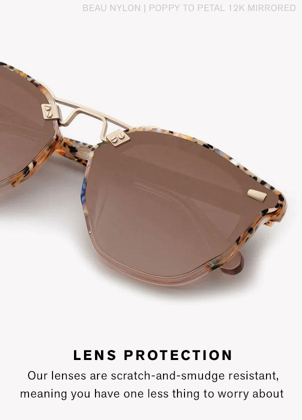 Lens protection. Our lenses are scratch-and-smudge resistant, meaning you have one less thing to worry about