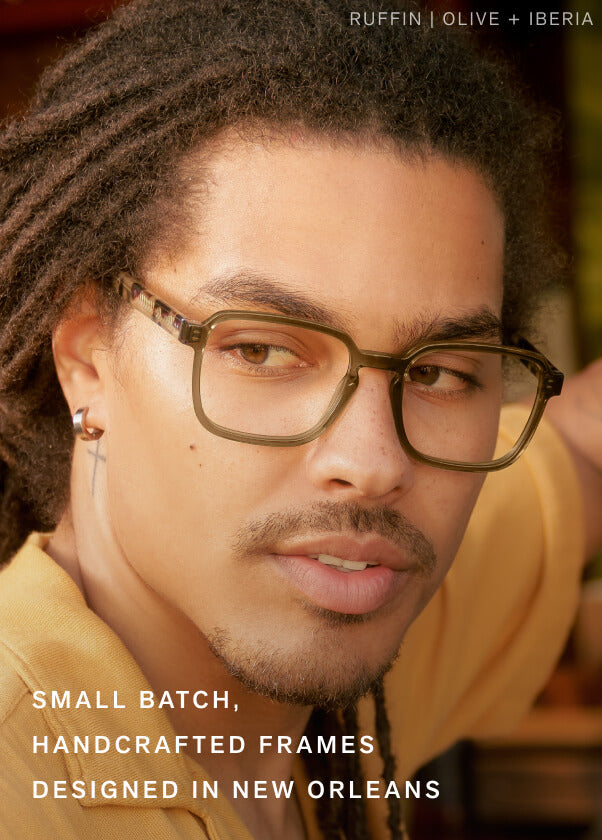 Small batch, handcrafted frames designed in New Orleans