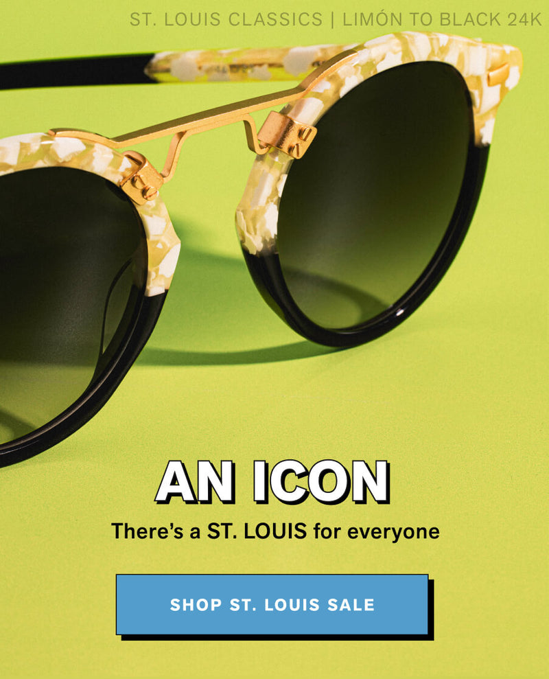 AN ICON  There's a ST. LOUIS for everyone  Shop St. Louis Sale